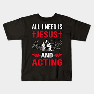 I Need Jesus And Acting Actor Actress Kids T-Shirt